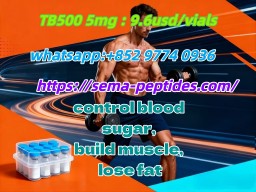 TB500(Thymosin B4 Acetate） Samaglutide、Tirzepatide、Retatrutide、BPC157、TB500、NAD、MT1、GHK-CU 99% pure 